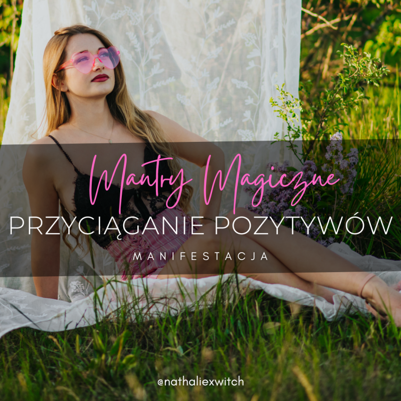 Afirmacje Magiczne: przyciąganie pozytywnej energii